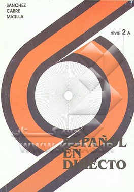 کتاب Espanol en directo: nivel 2A اثر Aquilino Sanchez