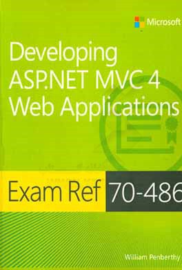 کتاب Exam ref 70-486: developing ASP.NET MVC 4 web applications اثر William Penberthy