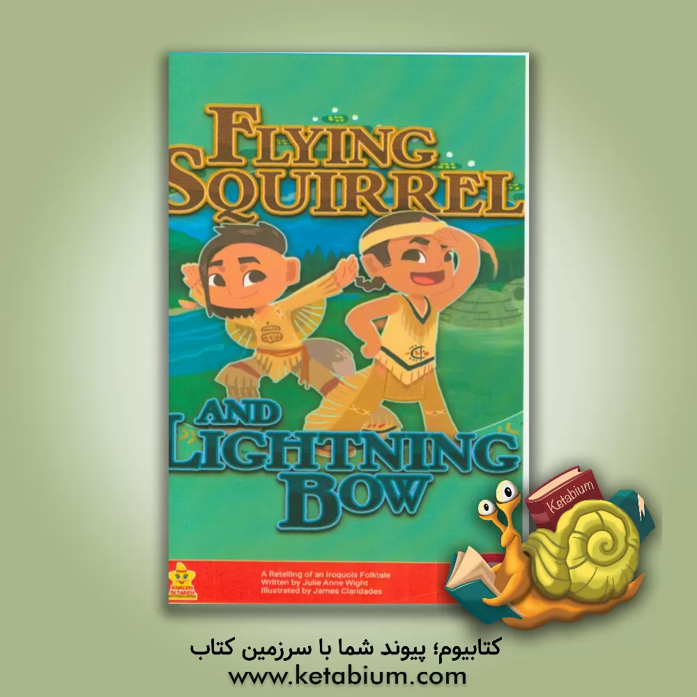 کتاب Flying squirrel and lightning bow اثر Julieanne Wight