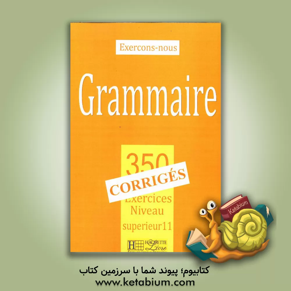 کتاب Grammaire: exercices niveau suprieur II اثر A. Carlier