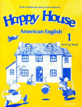 کتاب Happy house: American English 1 (activity book) اثر Stella Maidment