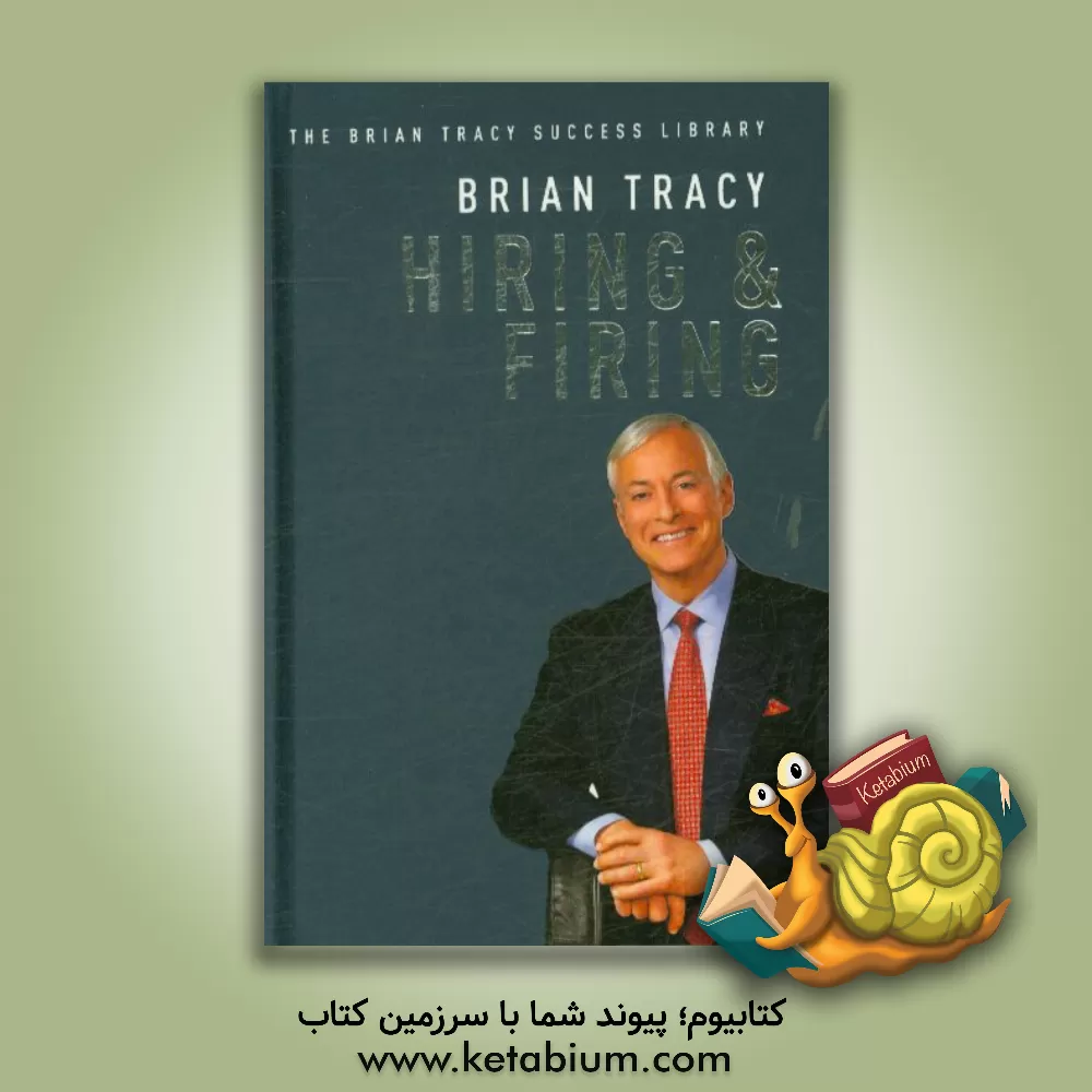 کتاب Hiring and firing اثر Brian Tracy