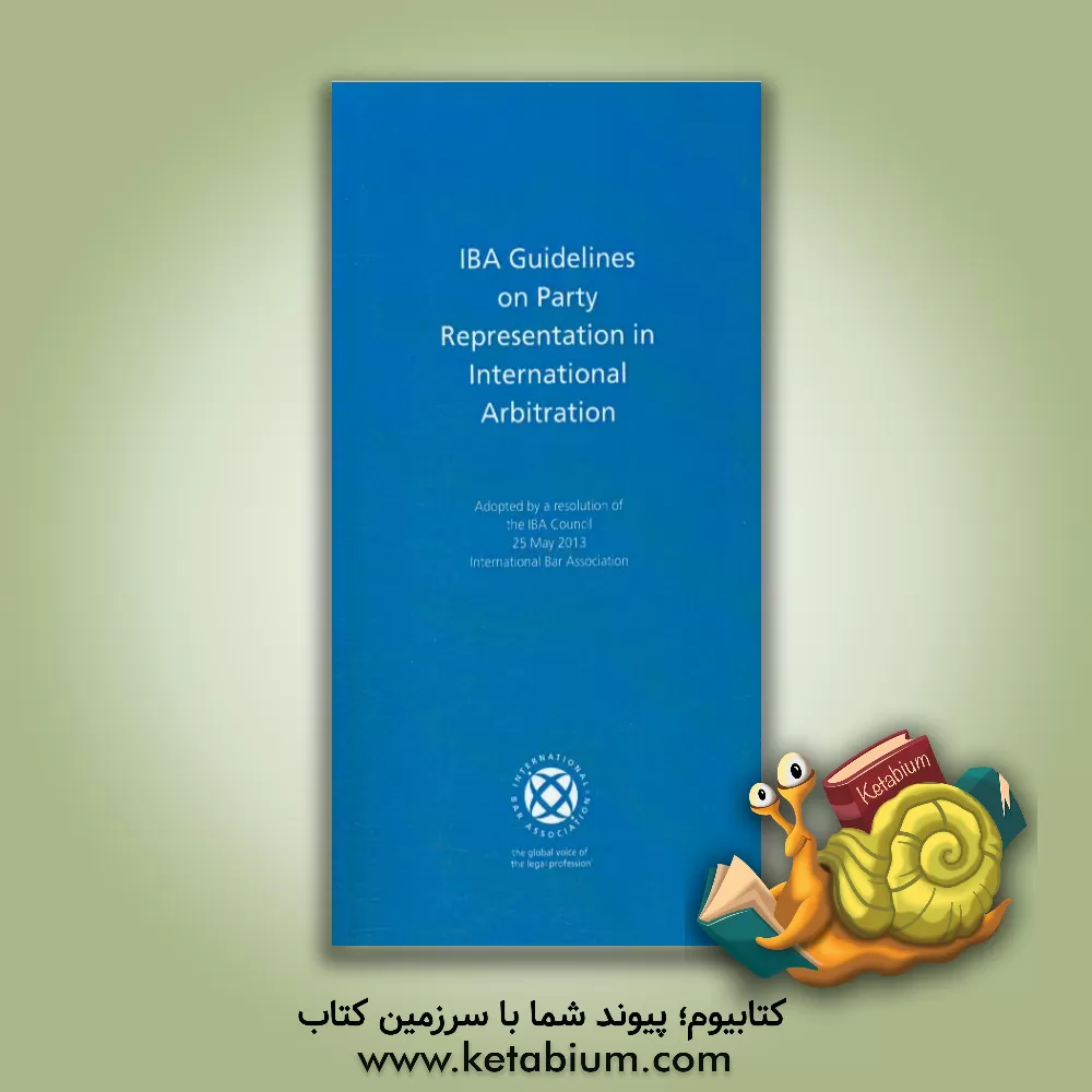 کتاب IBA guidelines on party representation in international arbitration council