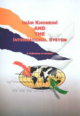 کتاب Imam Khomeini and the international system: a collection of articles اثر منصور لیمبا