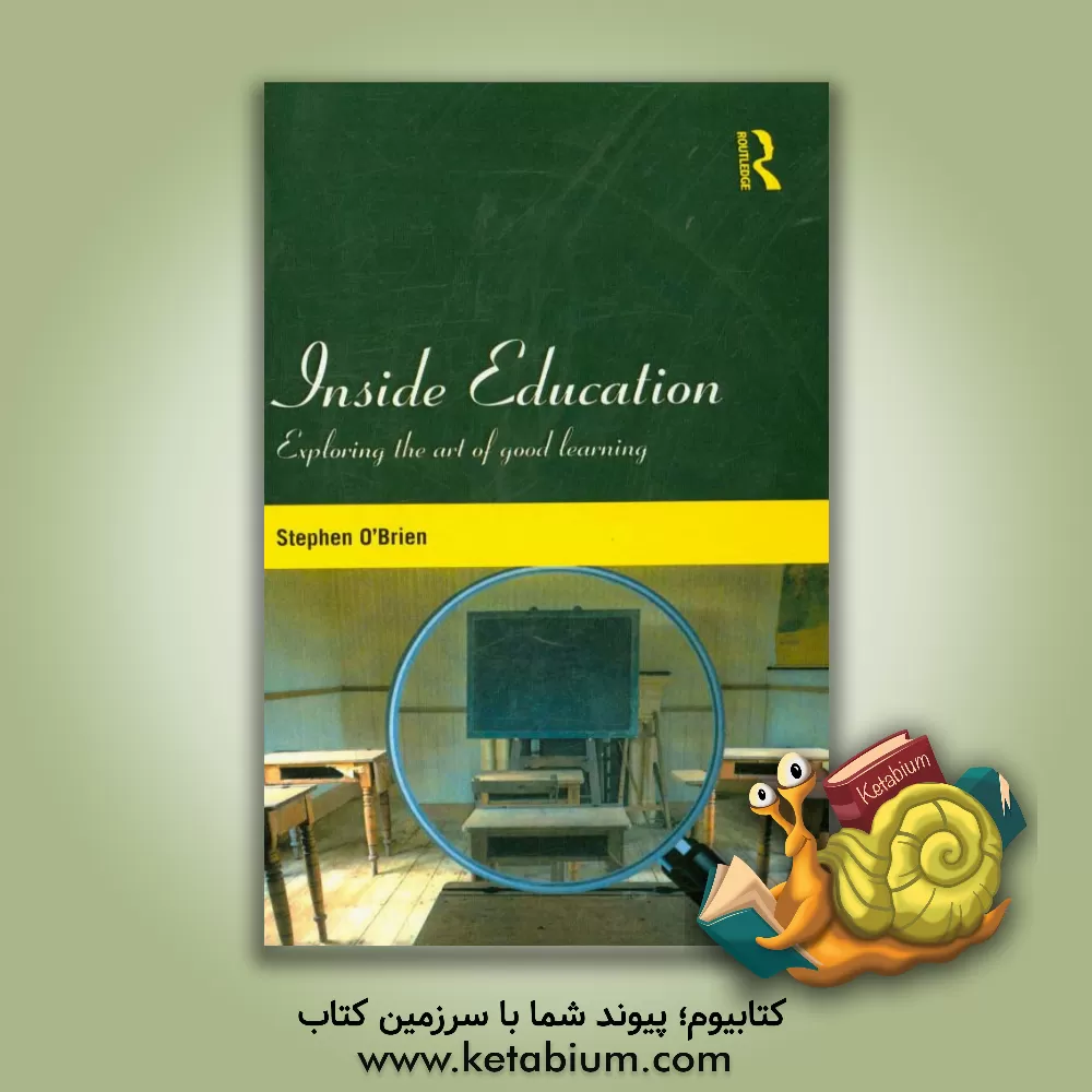 کتاب Inside education: exploring the art of good learning اثر Stephen Obrien
