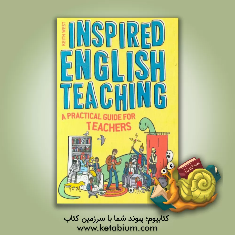 کتاب Inspired English teaching: a practical guide for teachers اثر Keith West