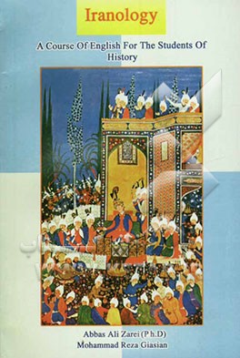 کتاب Iranology: a course of English for the students of history اثر عباسعلی زارعی