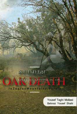 کتاب مرگ ناگهانی بلوط در کوه های زاگرس، ایران = Sudden oak death in zagros mountains, Persia اثر یوسف تقی‌ملایی