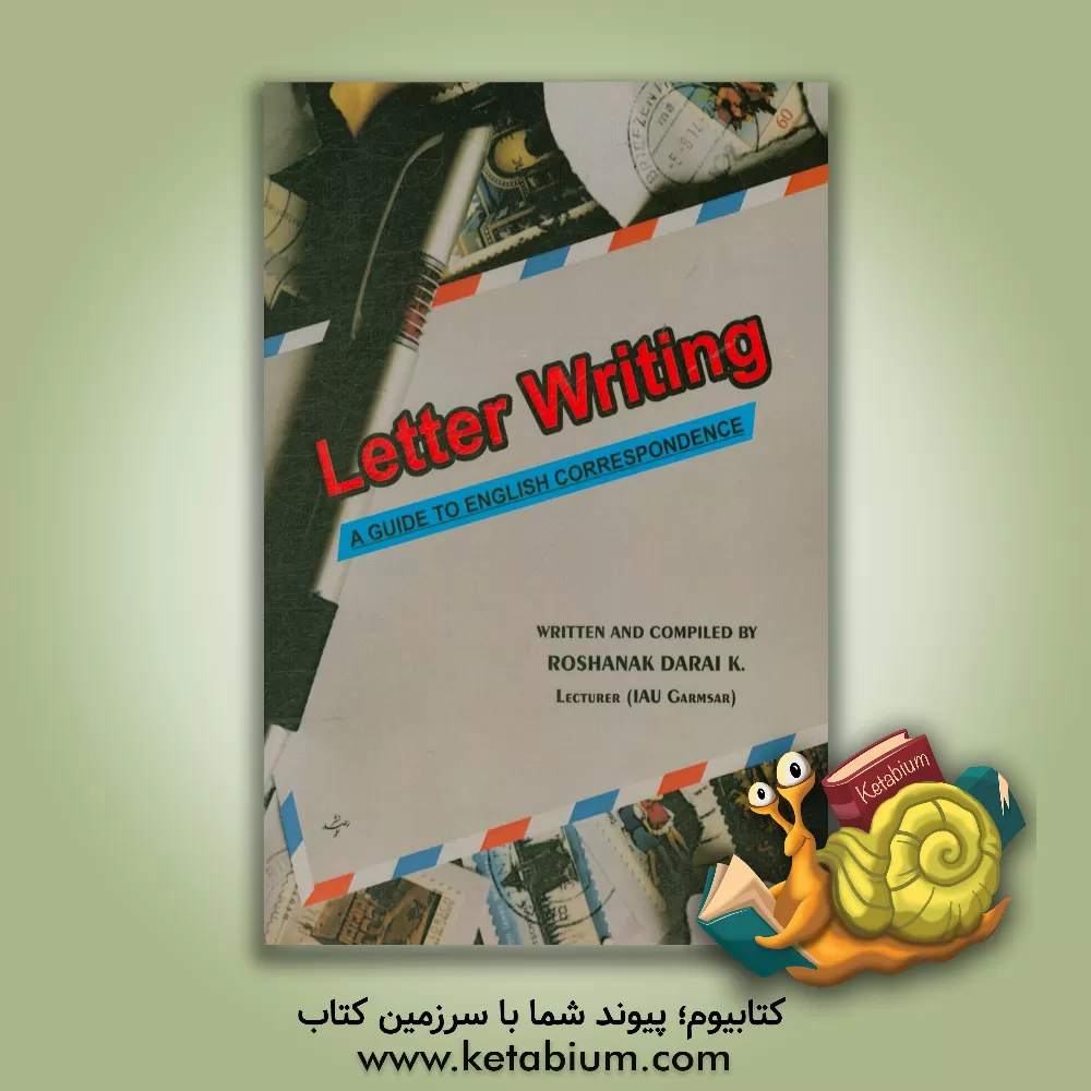 کتاب Letter writing: a guide to English correspondence اثر روشنک دارایی