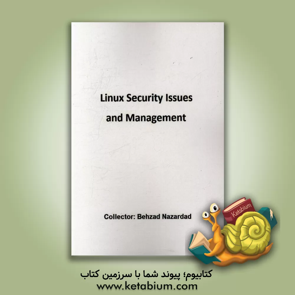 کتاب Linux security issues and management اثر بهزاد نظرداد