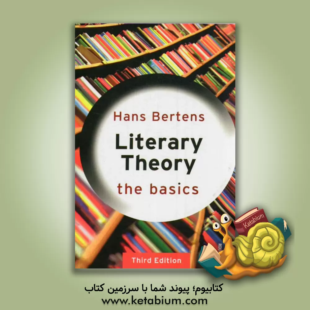 کتاب Literary theory: the basics اثر JohanunesWillem Bertens