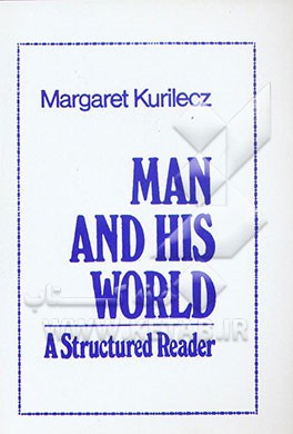 کتاب Man and his world اثر Margaret Kurilecz