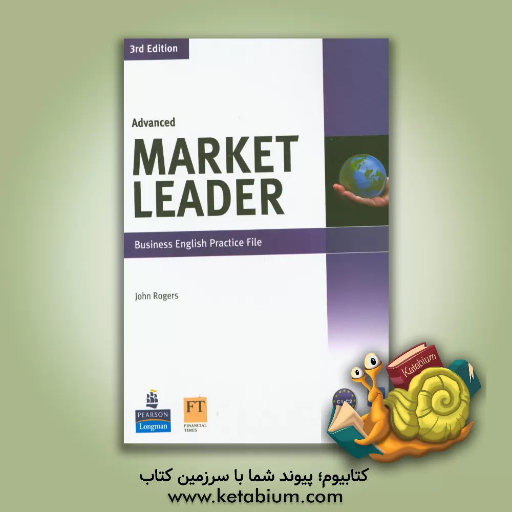 کتاب Market leader: advanced business English practice file اثر John Rogers