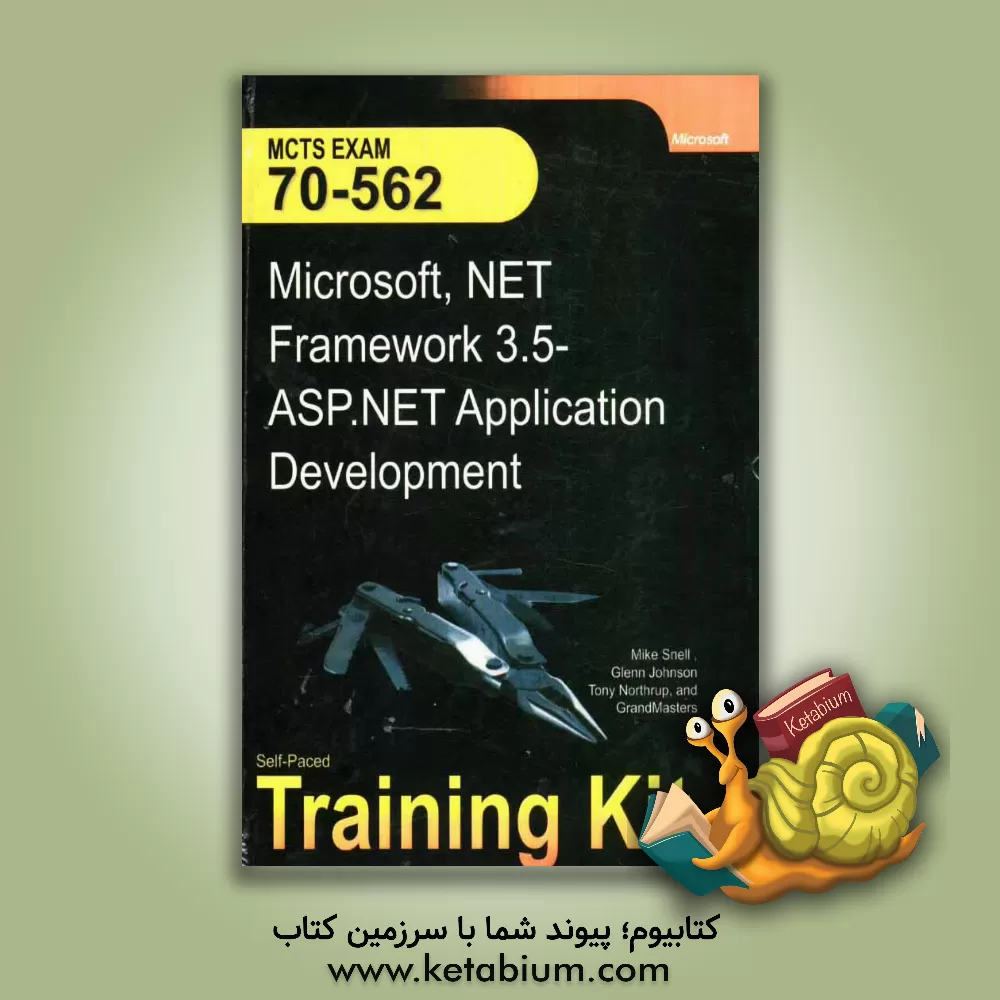 کتاب MCTS self-paced training kit (exam 70 - 562) Microsoft .Net framework 3.5 ASP NET application development اثر Glenn Johnson