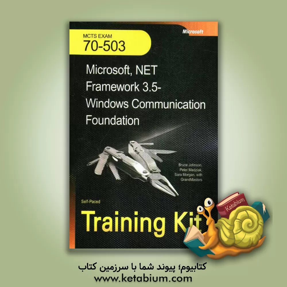 کتاب Microsoft .NET framework 3.5 windows communication foundation exam: 70-503 اثر Sara Morgan
