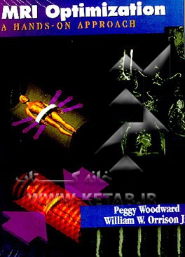 کتاب Mri Optimization: A Hands - On Approach اثر Peggy Woodward