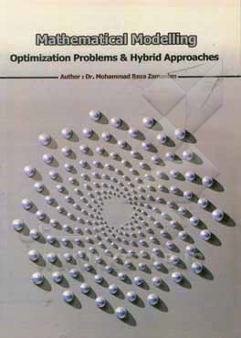 کتاب Mathematical modelling: optimization poblems & hybrid approaches اثر محمدرضا زمانیان