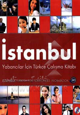 کتاب Istanbul yabancilar icin Turkce calisma kitabi: Istanbul Turkish for foreigners Workbook A1 اثر ferhat Aslan