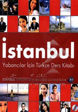 کتاب Istanbul yabancilar icin Turkce ders kitabi: Istanbul Turkish for foreigners course book A1 اثر ferhat Aslan