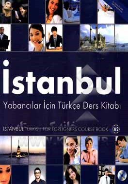 کتاب Istanbul yabancilar icin Turkce ders kitabi: Istanbul Turkish for foreigners course book A2 اثر ferhat Aslan