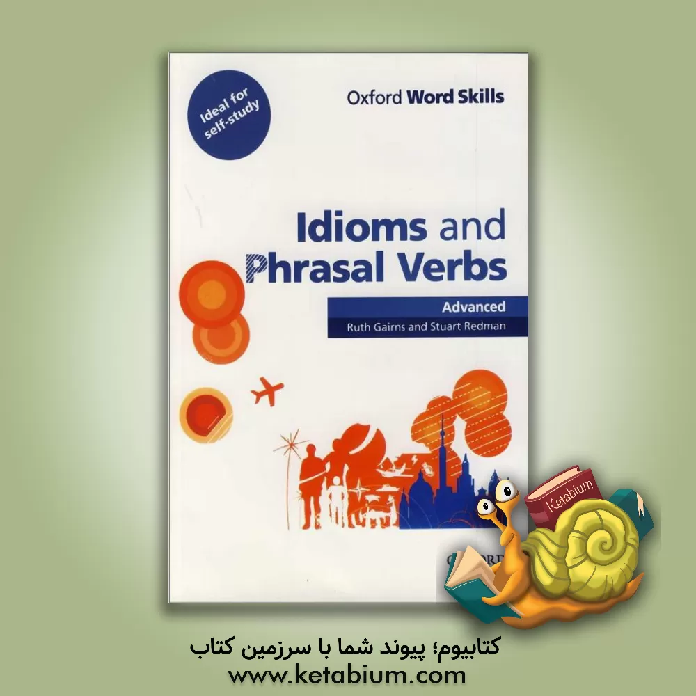 کتاب Idioms and Phrasal Verbs Advanced Word Skills اثر Stuart Redman