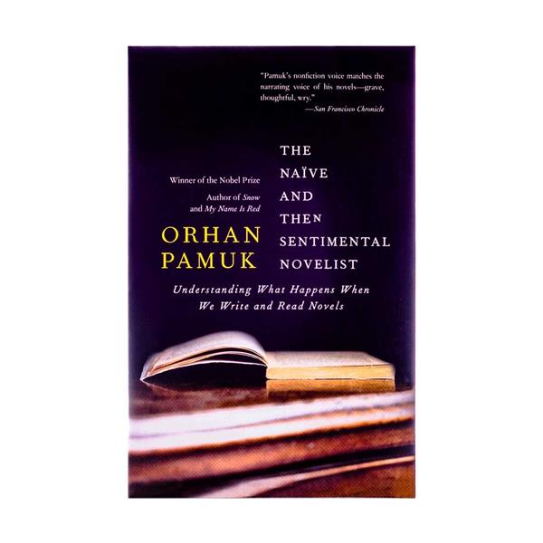 کتاب The Naive and the Sentimental Novelist اثر Orhan Pamuk