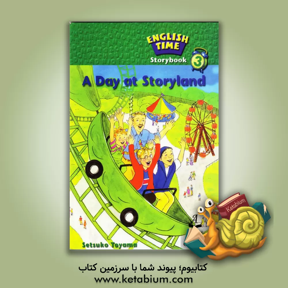کتاب English Time 3 Story Book – A Day at Storyland اثر Setsuko Toyama