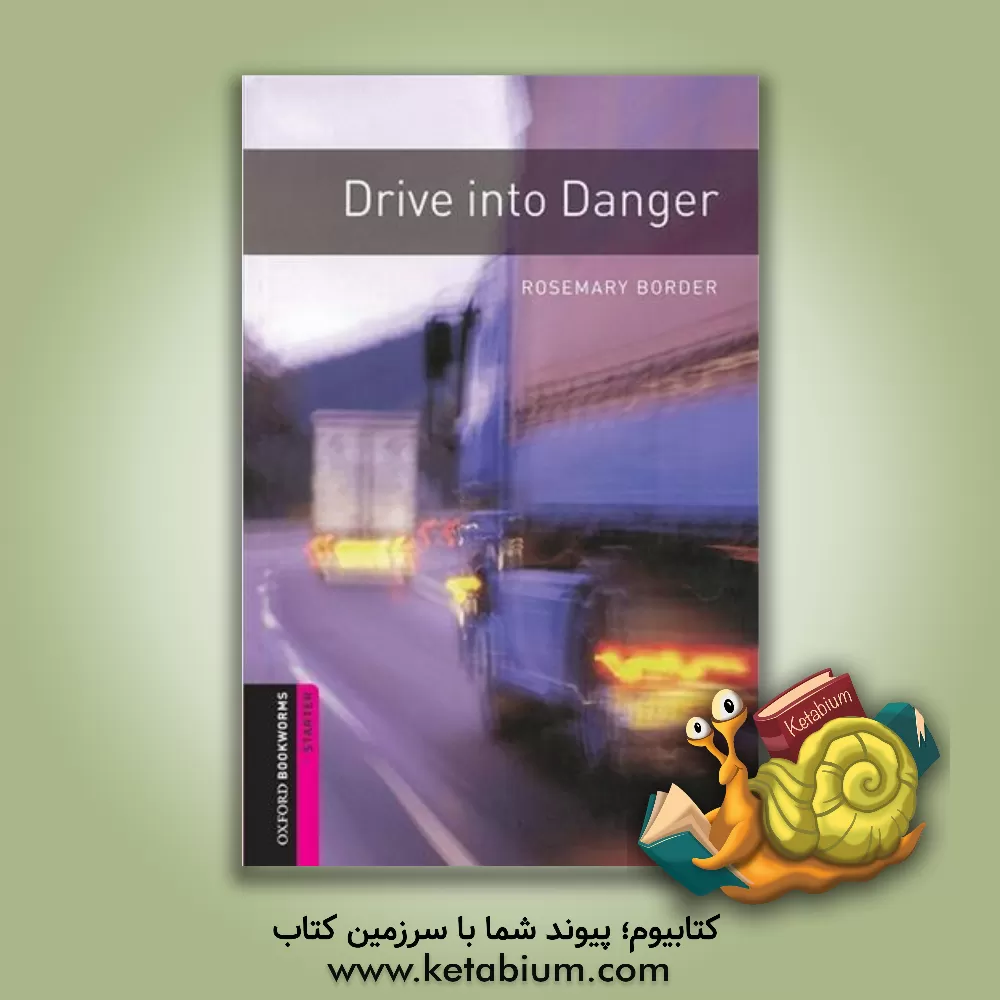 کتاب Oxford Bookworms starter Drive into Danger+CD