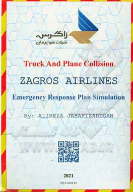کتاب Truck and plane collision Zagros Airlines: emergency response plan simulation اثر علیرضا جباری‌زاده‌گان