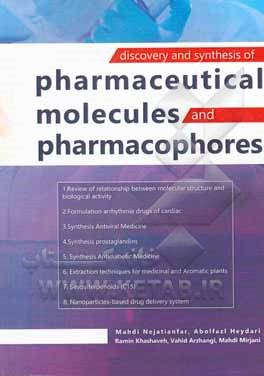 کتاب Discovery and synthesis of pharmaceutical molecules and pharmacophores اثر ابوالفضل حیدری