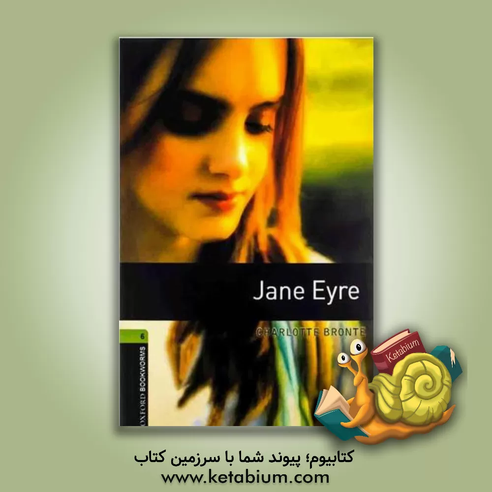 کتاب جنگل Oxford Bookworms 6 Jane Eyre + CD اثر Charlotte Bronte