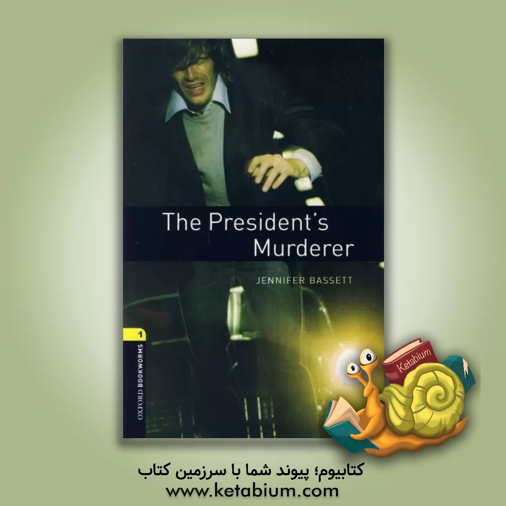 کتاب The Presidents Murderer اثر Jennifer Bassett