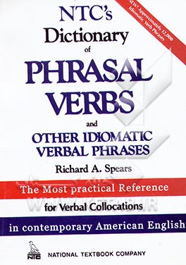 کتاب NTC's dictionary of phrasal verbs and other idiomatic verbal phrases اثر Richard A. Spears