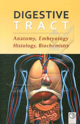 کتاب Digestive tract: anatomy, embryology, histology, biochemistry اثر مهدی مهدی‌زاده