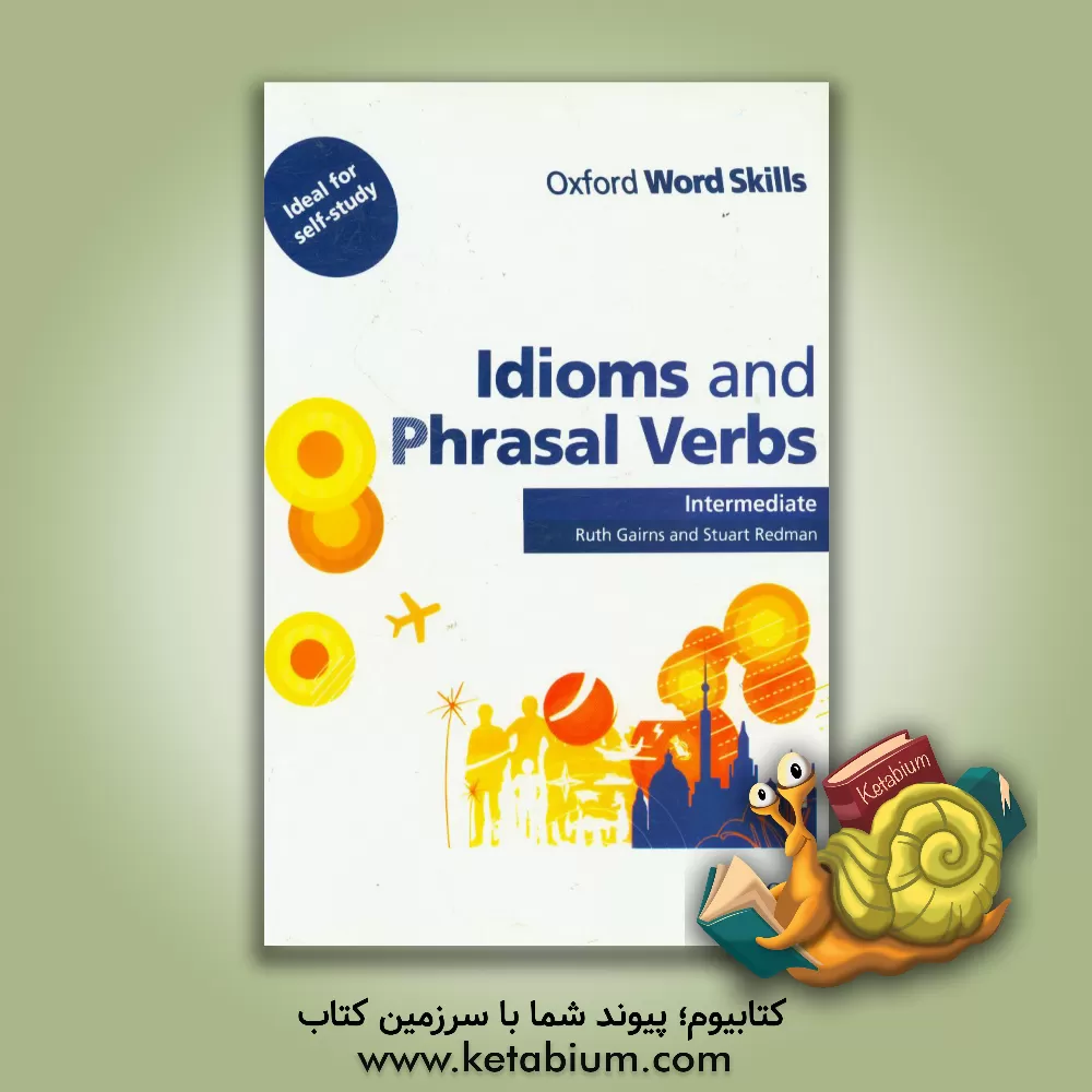 کتاب Oxford word skills: idioms and phrasal verbs ... اثر Stuart Redman