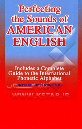 کتاب Perfecting the sounds of American English اثر Bernard Silverstein