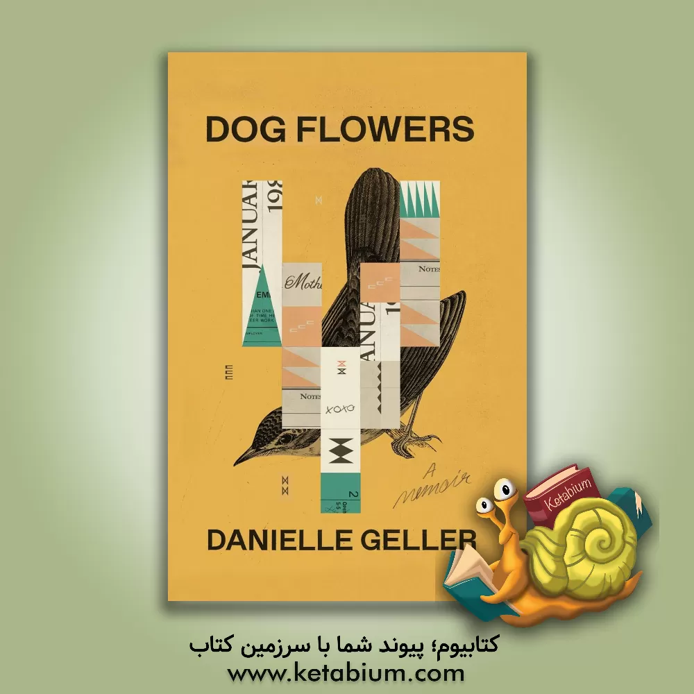 کتاب Dog flowers: a memoir اثر Danielle Geller