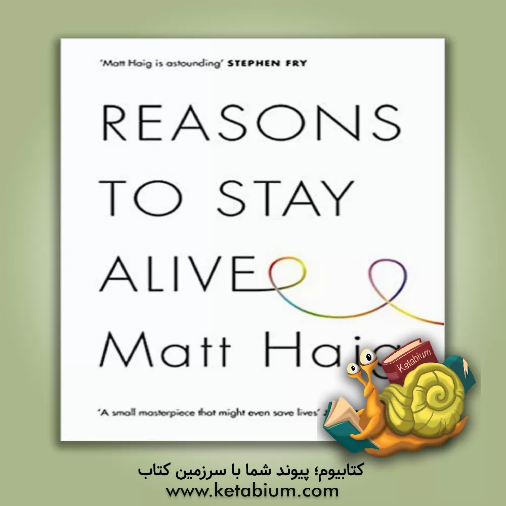 کتاب Reasons to stay alive اثر Matt Haig