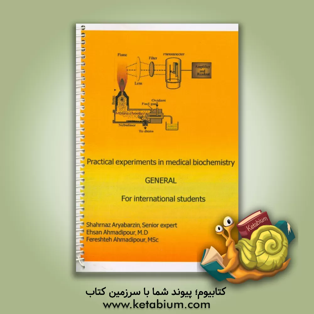 کتاب Practical experiments in medical biochemistry general: for international medical student اثر شهرناز آریابرزین