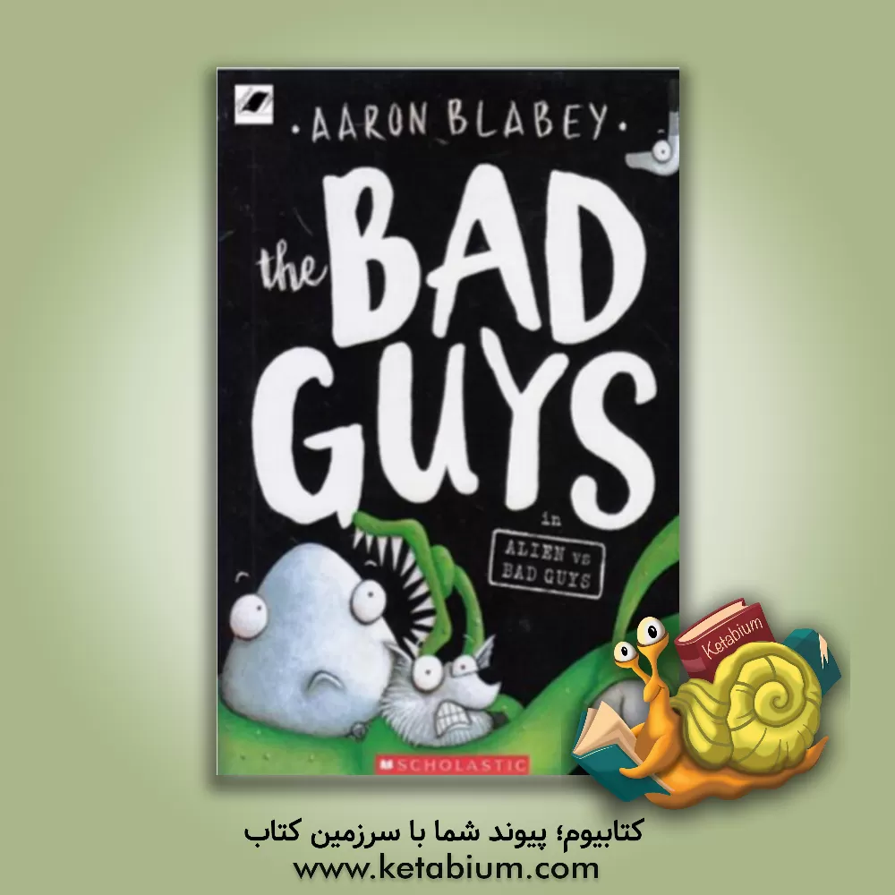 کتاب The bad guys: episode 6 اثر Aaron Blabey