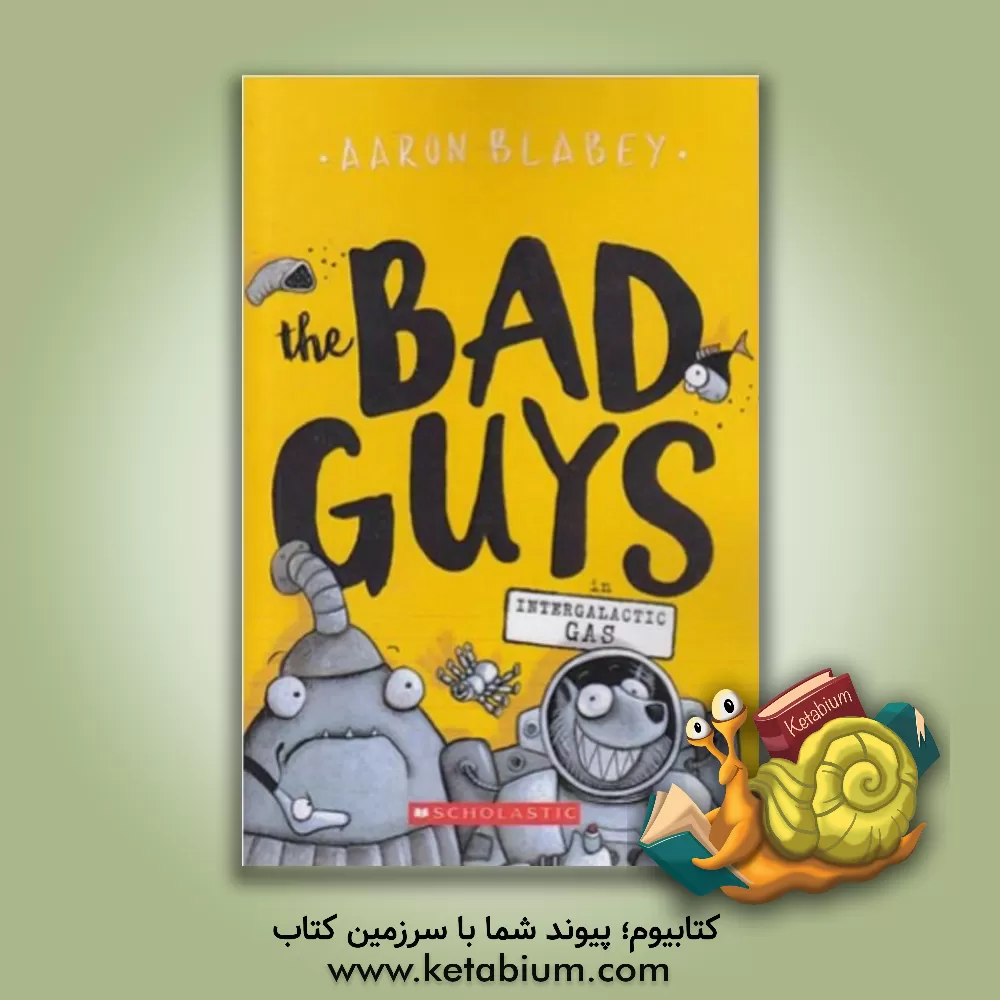 کتاب The bad guys: episode 5 اثر Aaron Blabey