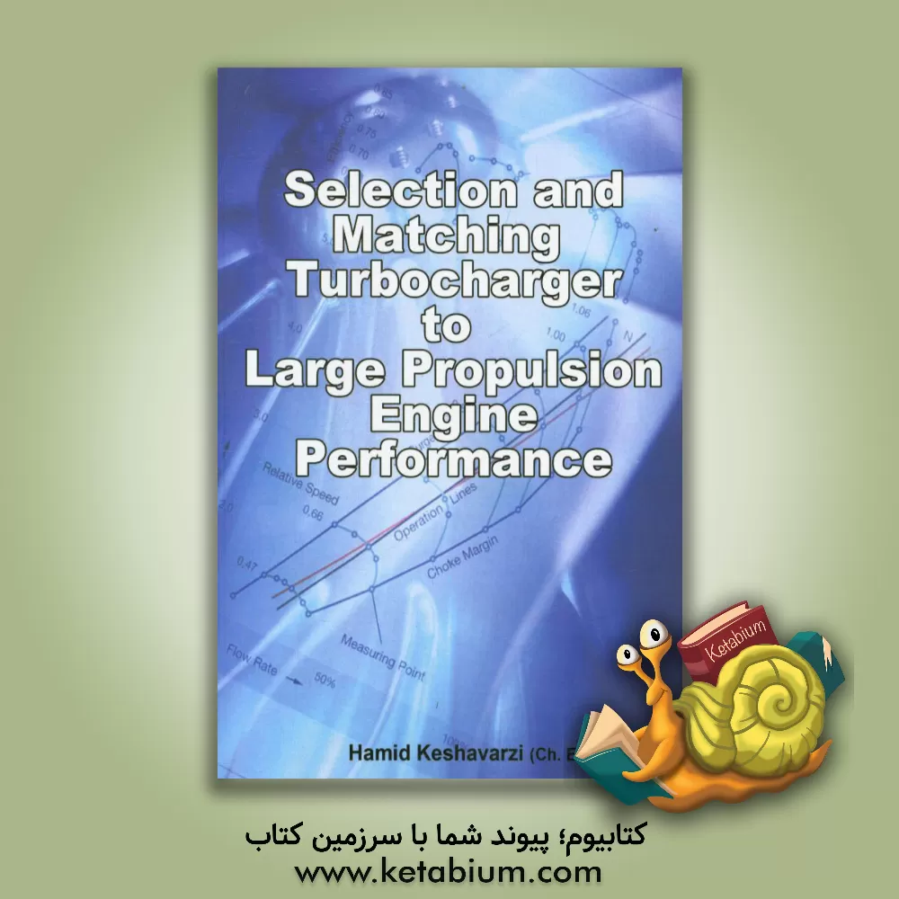 کتاب Selection and matching trubocharger of large probulsion engine performance اثر حمیدرضا کشاورزی