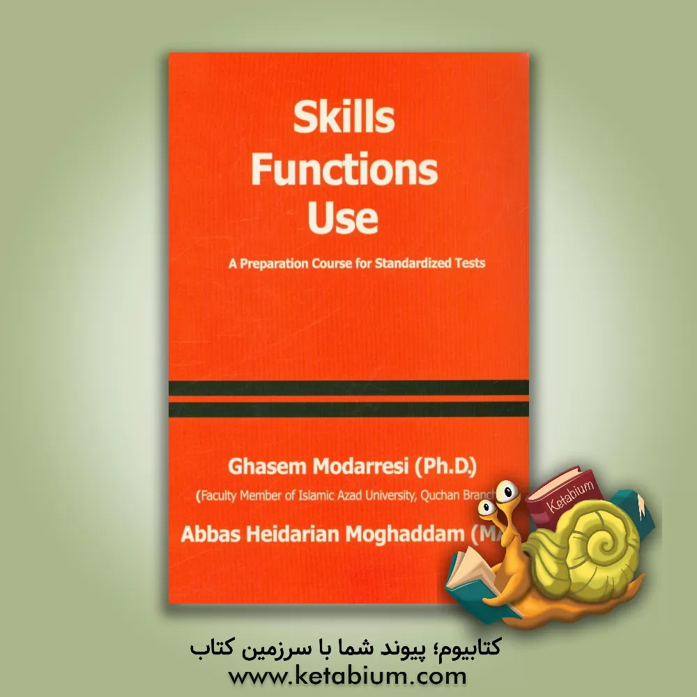 کتاب Skills functions use: a preparation course for standardized test اثر قاسم مدرسی