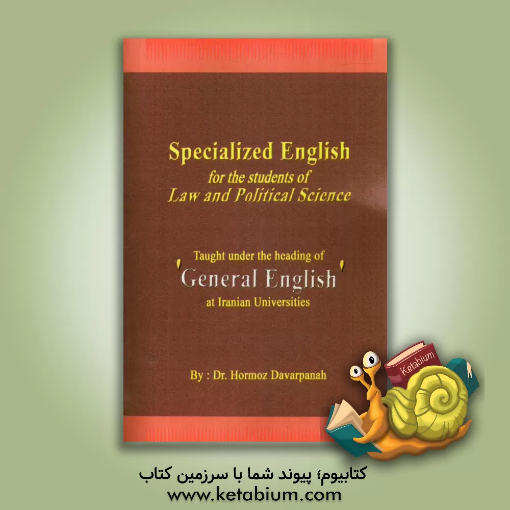 کتاب Specialized English for the students of law and political science: thaught under the heading of "general English" at Iranian universities اثر هرمز داورپناه