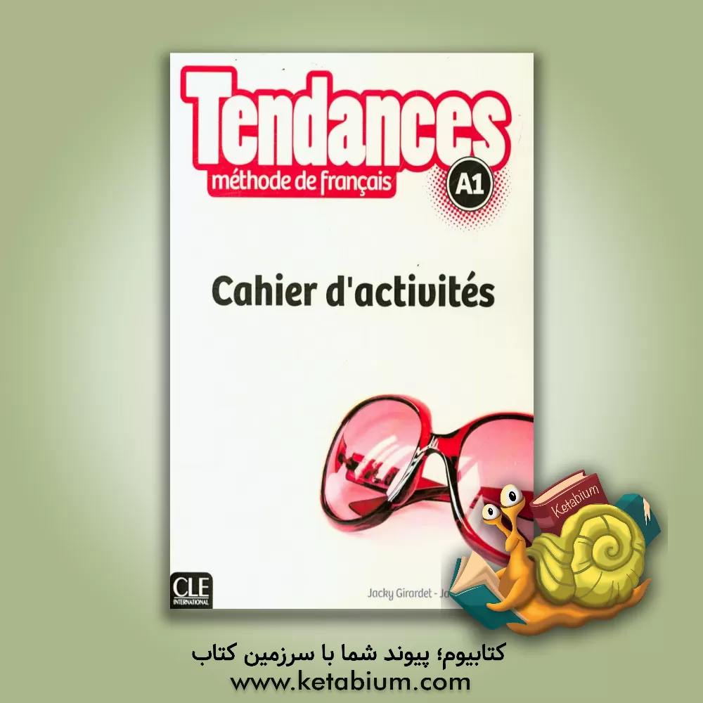 کتاب Tendances A1: methode de Francais‏‫‭ اثر Jacky Girardet