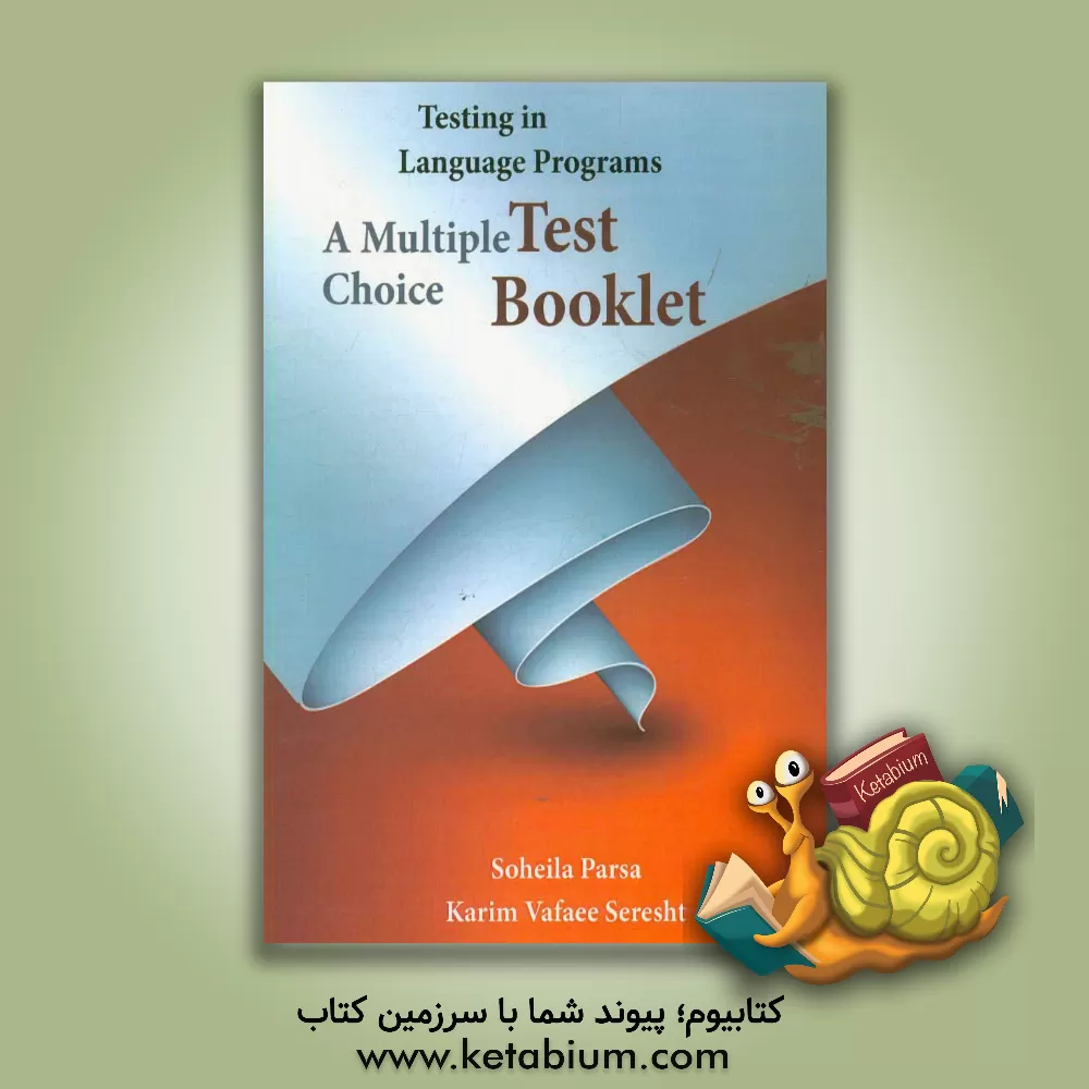 کتاب Testing in language programs: a multiple choice test booklet اثر سهیلا پارسا