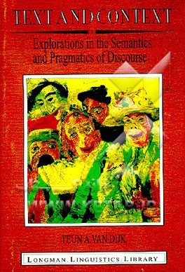 کتاب Text And Context: Explorations In The Semantics And Pragatics Of Discourse اثر Teun.A. Vandijk
