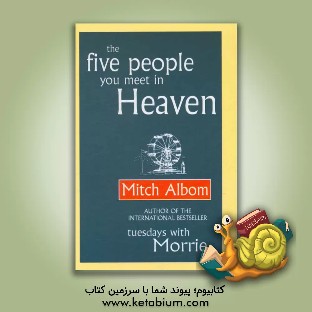 کتاب The five people you meet in heaven اثر Mitch Albom