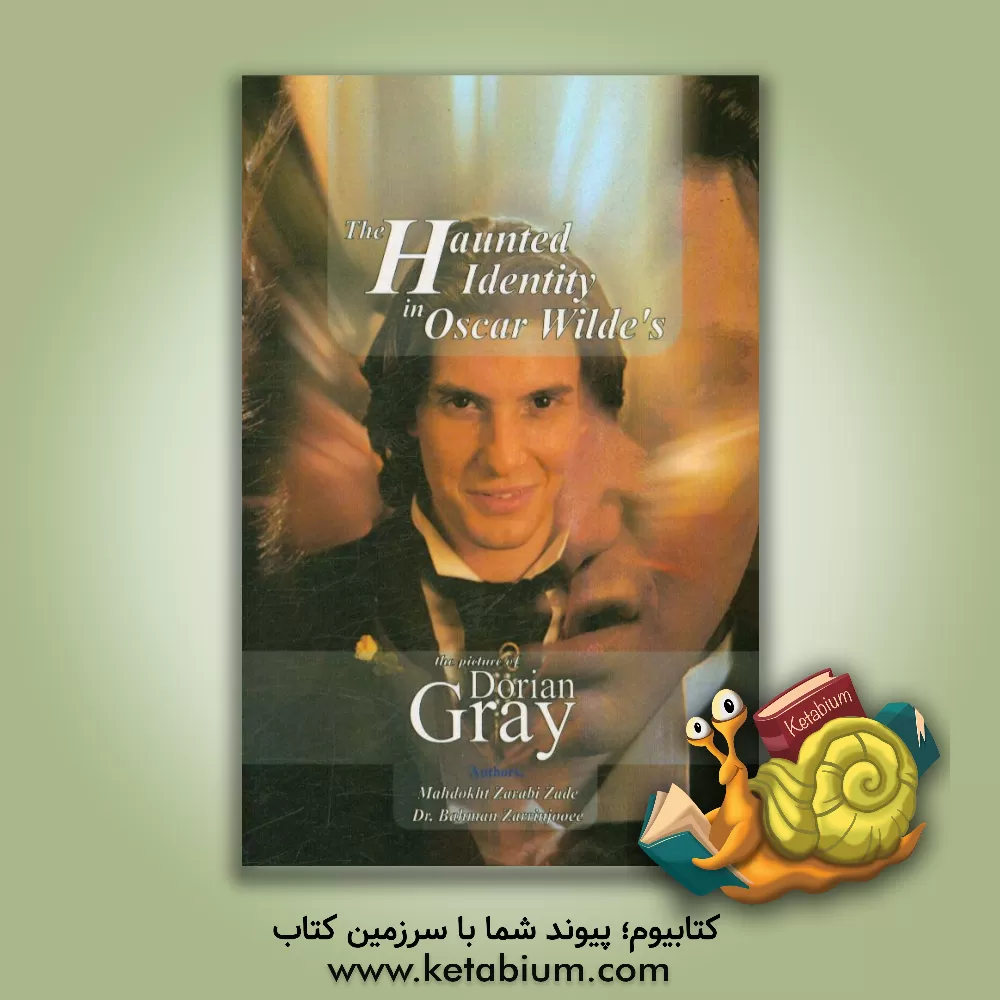 کتاب The haunted identity in Oscar Wilde's the picture of Dorian Gray اثر مهدخت زرابی‌زاده