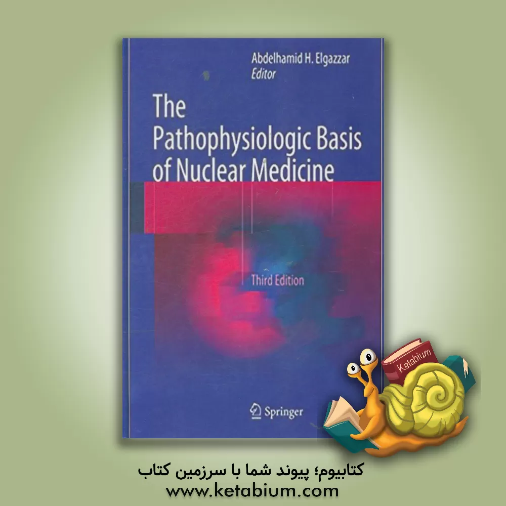 کتاب The pathophysiologic basis of nuclear medicine اثر AbdelhamidH Elgazzar